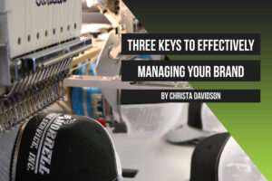 Three Keys to Effectively Managing Your Brand